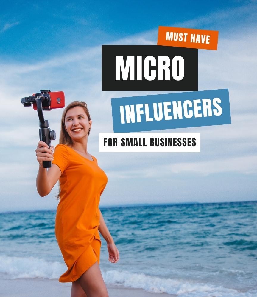 Micro-influencer marketing for small businesses - everything you need to know to get started